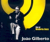 Joćo Gilberto - Live at Umbria Jazz